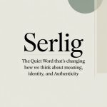 Serlig: The Quiet Word That's Changing How We Think About Meaning, Identity, and Authenticity