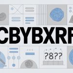 Understanding “cbybxrf”: A Deep Dive into an Unfamiliar Concept